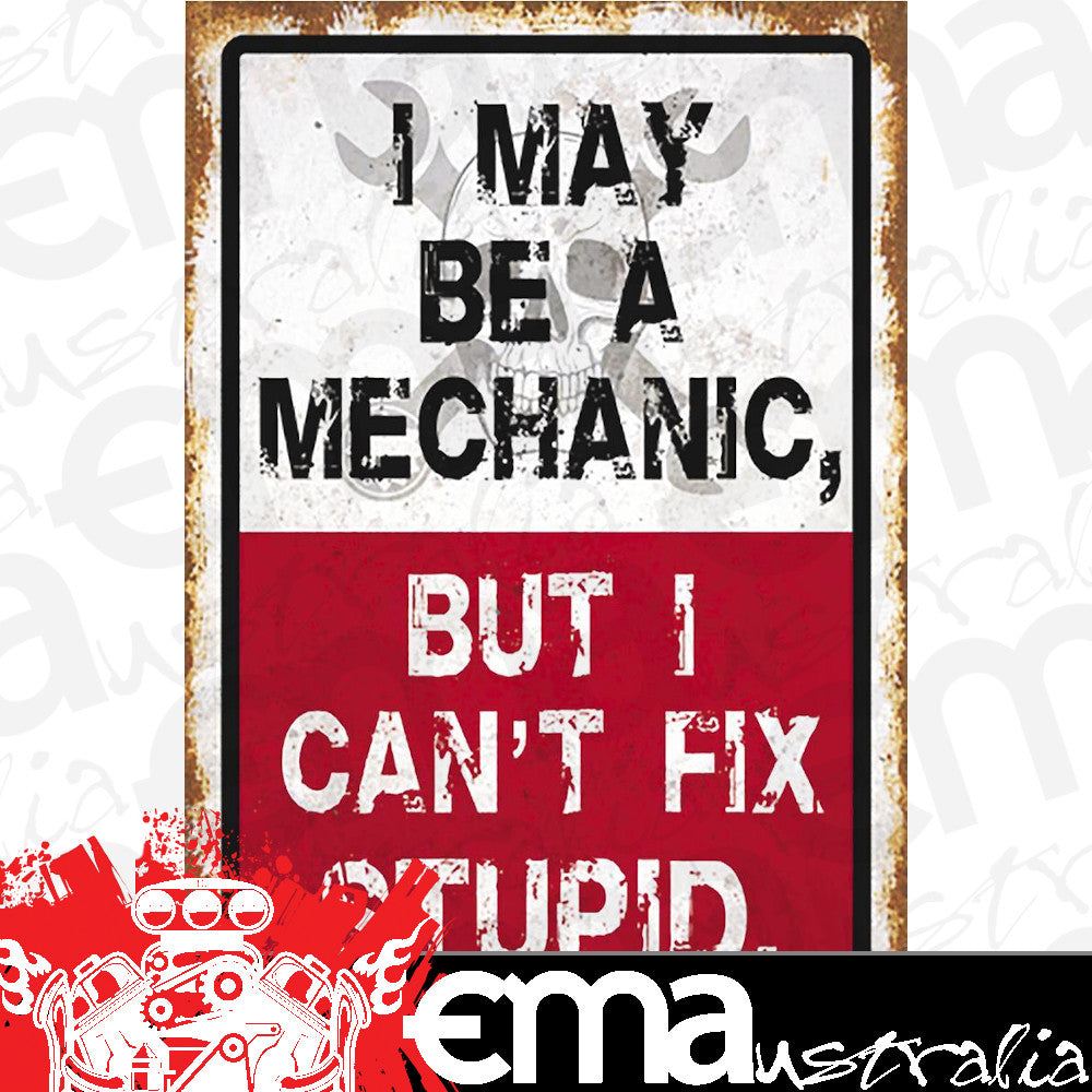 Engine Master Australia VSC-SUM006 I May Be A Mechanic Steel Sign