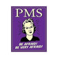 Metal Sign MSI-1333 PMS Be Afraid 16"x 12.5"