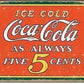 Metal Sign MSI-1471 Coke Always 5 Cents Height 12.5" Width 16"