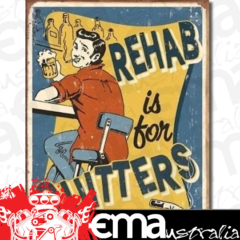 Metal Signs MSI-1487 Sign Rehab Is For Quitters 16" x 12.5"