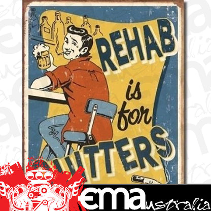Metal Signs MSI-1487 Sign Rehab Is For Quitters 16" x 12.5"