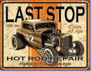Metal Sign MSI-1696 Last Stop Hot Rod Repair 16" x 12.5"