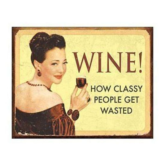 Metal Sign MSI-1719 Wine Wasted Classy People 16" x 12.5"