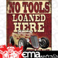 Metal Sign MSI-1762 No Tools Loaned 16" x 12.5"