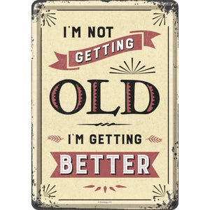 Nostalgic-Art 5110307 Metal Card Not Getting Old Getting Better