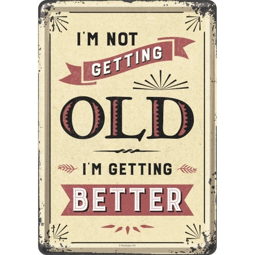 Nostalgic-Art 5110307 Metal Card Not Getting Old Getting Better