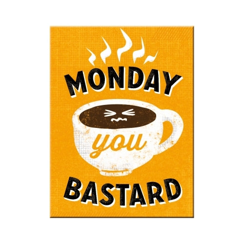 Nostalgic-Art 5114311 Magnet Monday you Bastard