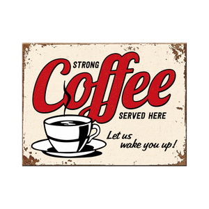 Nostalgic-Art 5114343 Magnet Strong Coffee Served Here