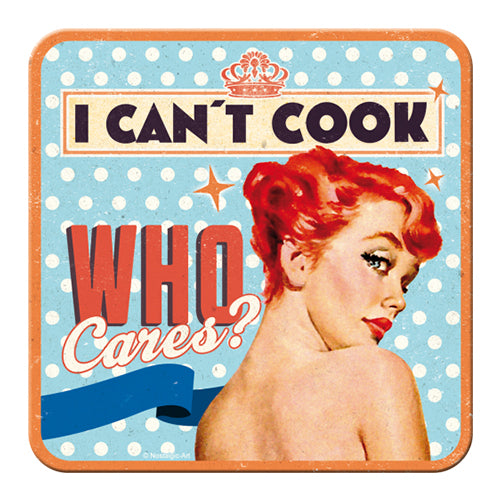 Nostalgic-Art 5146122 Coaster Can't cook, Who cares?