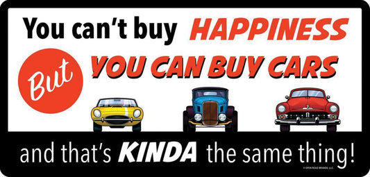 ORB-90156157 You Can't Buy Happiness but You Can Buy Cars Steel Sign