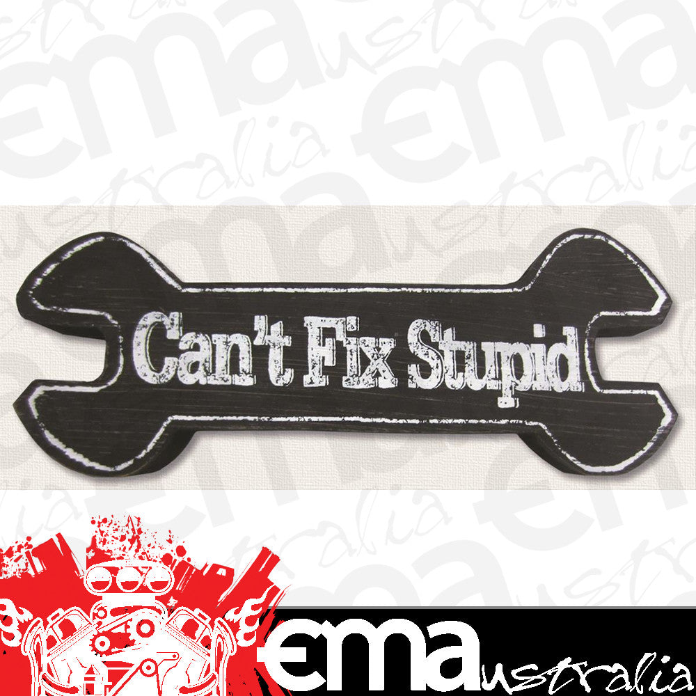 Engine Master Australia YNG-15256 Can'T Fix Stupid Mdf Sign 13.5" X 4.5"