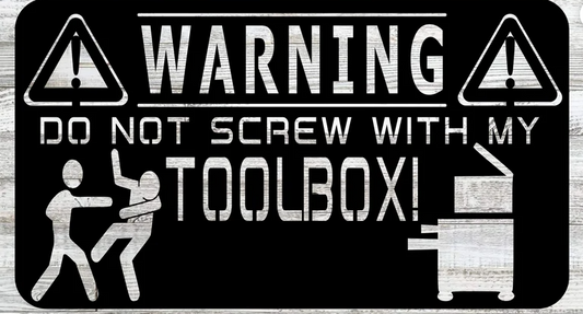 EMA-PC-007 Do Not Screw With My Toolbox Plasma Cut Sign 60cm x 34cm