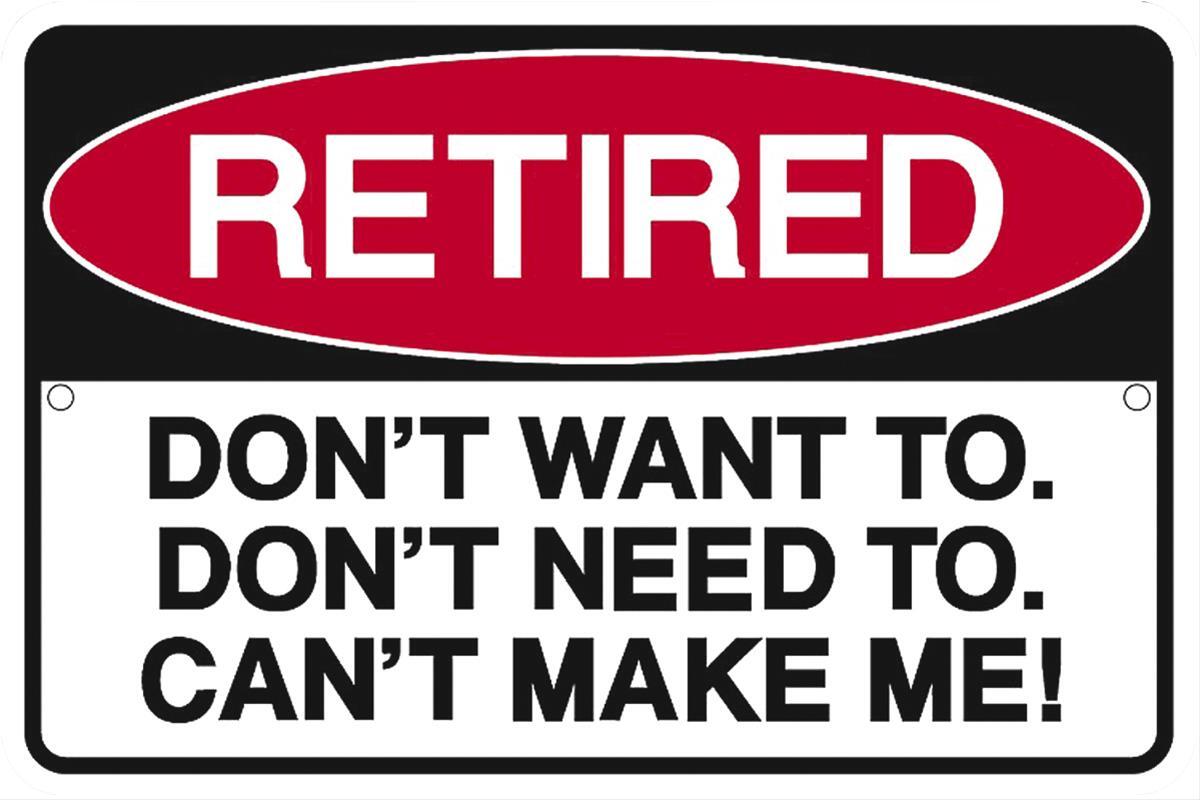 Engine Master Australia GAL-SMR2 Retired Can'T Make Me Steel Sign