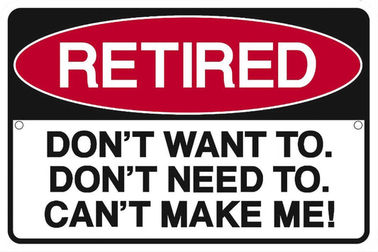 Engine Master Australia GAL-SMR2 Retired Can'T Make Me Steel Sign