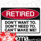 Engine Master Australia GAL-SMR2 Retired Can'T Make Me Steel Sign