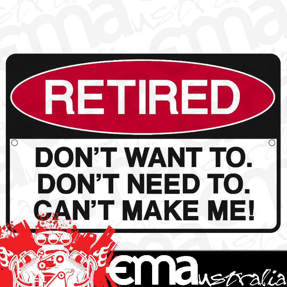 Engine Master Australia GAL-SMR2 Retired Can'T Make Me Steel Sign