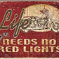 Metal Sign MSI-1535 Life Needs No Lights Height 12.5" Width 16"